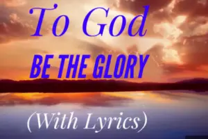 to god be the glory lyrics