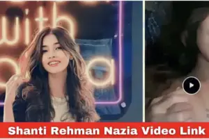 Shanti Rehman Nazia Viral Video Link