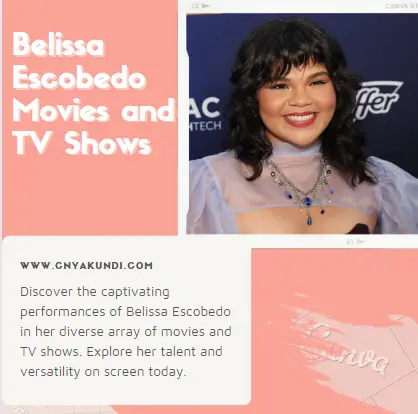 Belissa Escobedo Movies and TV Shows; A Rising Star on Screen